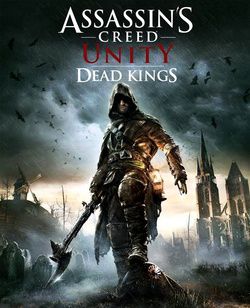 Assassin&rsquo;s Creed Unity Dead Kings