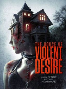 Дом жестоких страстей / The House of Violent Desire (2018) WEB-DLRip | L
