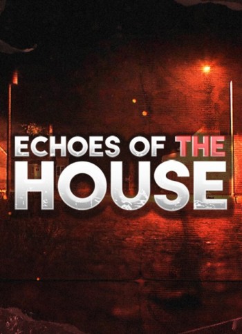 Echoes Of The House